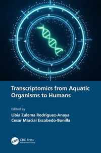 Transcriptomics from Aquatic Organisms to Humans