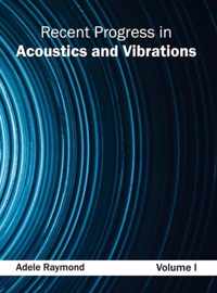 Recent Progress in Acoustics and Vibrations