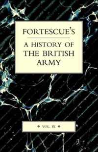 Fortescue's History Of The British Army: Volume Ix