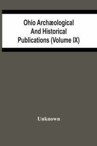 Ohio Archaeological And Historical Publications (Volume Ix)