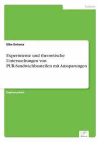 Experimente und theoretische Untersuchungen von PUR-Sandwichbauteilen mit Aussparungen