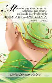 Manual de preguntas y respuestas justificadas para tomar el examen del board y obtener la licencia de cosmetologia.