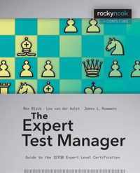 The Expert Test Manager: Guide to the ISTGB Expert Level Certification