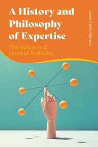 A History and Philosophy of Expertise