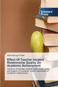 Effect Of Teacher-student Relationship Quality On Academic Achievement