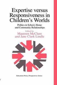 Expertise Versus Responsiveness in Children's Worlds: Politics in School, Home and Community Relationships