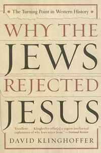 Why the Jews Rejected Jesus