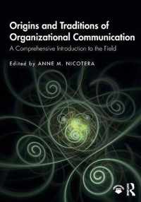 Origins and Traditions of Organizational Communication