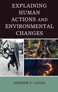 Explaining Human Actions and Environmental Changes