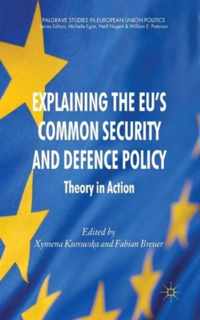 Explaining the EU's Common Security and Defence Policy