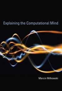 Explaining the Computational Mind