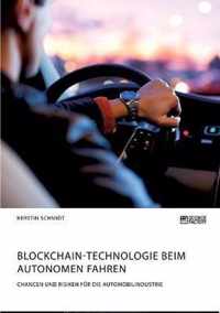 Blockchain-Technologie beim autonomen Fahren. Chancen und Risiken fur die Automobilindustrie