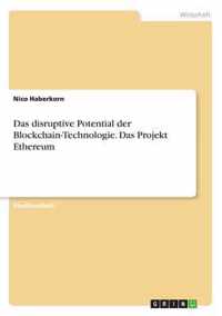 Das disruptive Potential der Blockchain-Technologie. Das Projekt Ethereum