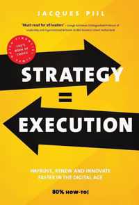 Strategy = Execution: Faster Improvement, Renewal, and Innovation in the New Economy