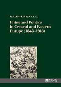 Elites and Politics in Central and Eastern Europe (1848-1918)