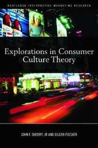 Explorations in Consumer Culture Theory