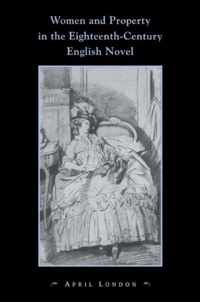 Women and Property in the Eighteenth-Century English Novel