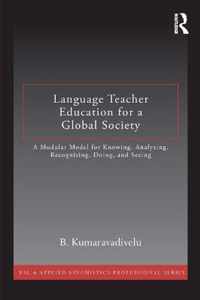 Language Teacher Education For A Global Society