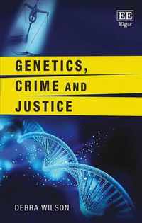 Genetics, Crime and Justice