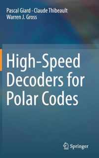 High Speed Decoders for Polar Codes