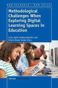 Methodological Challenges When Exploring Digital Learning Spaces in Education