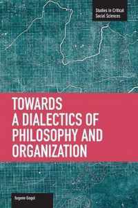 Towards a Dialectic of Philosophy and Organization