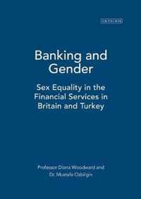 Banking and Gender: Sex Equality in the Financial Services in Britain and Turkey