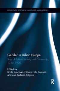 Gender in Urban Europe: Sites of Political Activity and Citizenship, 1750-1900