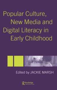 Popular Culture, New Media and Digital Literacy in Early Childhood