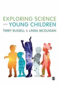 Exploring Science with Young Children: A Developmental Perspective