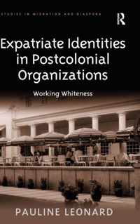 Expatriate Identities in Postcolonial Organizations: Working Whiteness