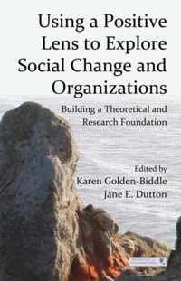 Using a Positive Lens to Explore Social Change and Organizations