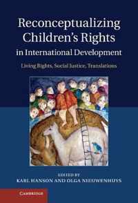 Reconceptualizing Children's Rights in International Development