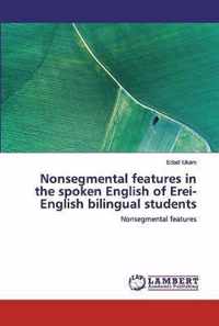 Nonsegmental features in the spoken English of Erei-English bilingual students