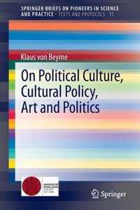 On Political Culture, Cultural Policy, Art and Politics