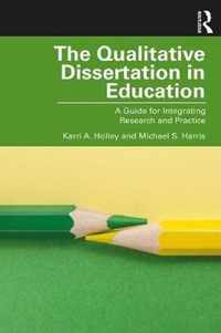 The Qualitative Dissertation in Education