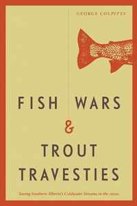 Fish Wars and Trout Travesties