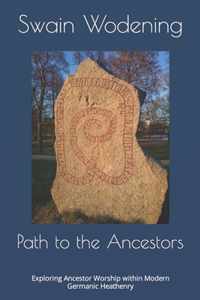 Path to the Ancestors: Exploring Ancestor Worship within Modern Germanic Heathenry