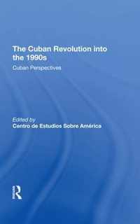The Cuban Revolution Into The 1990s