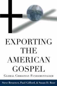 Exporting the American Gospel: Global Christian Fundamentalism