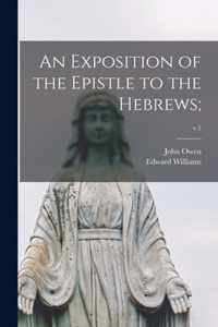 An Exposition of the Epistle to the Hebrews;; v.1