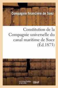 Constitution de la Compagnie Universelle Du Canal Maritime de Suez