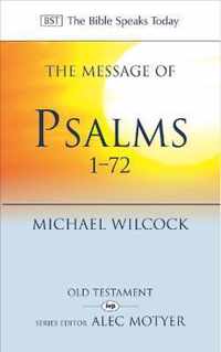 The Message of Psalms 1-72