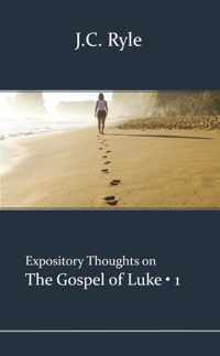 Expository Thoughts on the Gospels 3 -   Luke 1