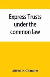 Express trusts under the common law