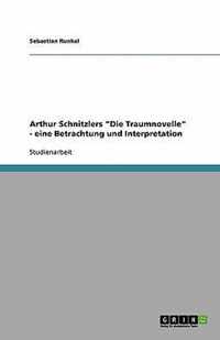 Arthur Schnitzlers Die Traumnovelle - Eine Betrachtung Und Interpretation