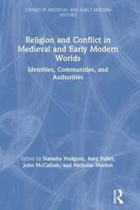 Religion and Conflict in Medieval and Early Modern Worlds