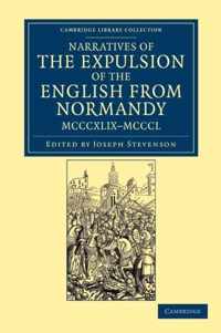 Narratives of the Expulsion of the English from Normandy, Mcccxlix-mcccl Narratives of the Expulsion of the English from Normandy, Mcccxlix-mcccl