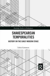 Shakespearean Temporalities