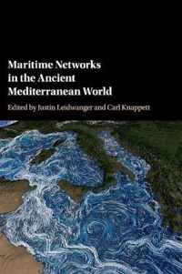 Maritime Networks in the Ancient Mediterranean World